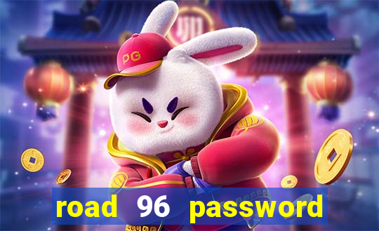 road 96 password happy taxi